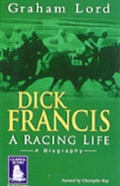 Cover: Dick Francis: a Racing Life - Clipper Audio Books