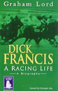 Enlarge image Cover: Dick Francis: a Racing Life - Clipper Audio Books