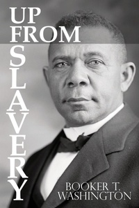 Abbildung von: Up From Slavery by Booker T. Washington - Infinity