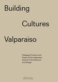 Cover: Building Cultures Valparaiso - Presses Polytechniques et Universitaires Romandes