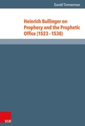 Cover: Heinrich Bullinger on Prophecy and the Prophetic Office (1523-1538) - Vandenhoeck & Ruprecht