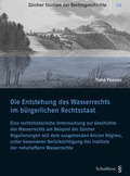 Cover: Die Entstehung des Wasserrechts im b&uuml;rgerlichen Rechtsstaat - Schulthess Juristische Medien