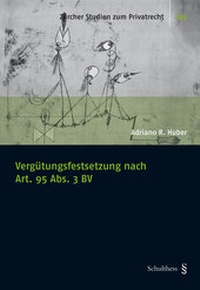 Abbildung von: Vergütungsfestsetzung nach Art. 95 Abs. 3 BV - Schulthess Juristische Medien