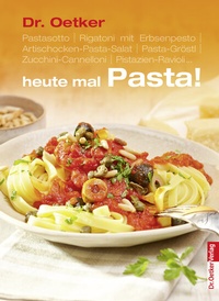 Abbildung von: Heute mal Pasta - Dr. Oetker - ein Verlag der Edel Verlagsgruppe