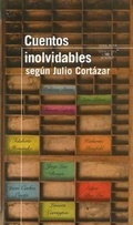 Cover: Cuentos Inolvidables Segun Cortazar - Alfaguara