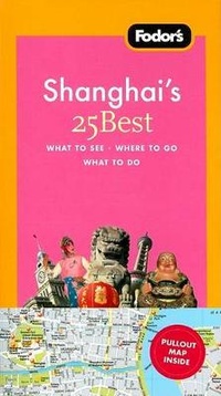 Abbildung von: Fodor's Shanghai's 25 Best - Fodor's Travel Publications