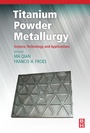 Cover: Titanium Powder Metallurgy - Butterworth-Heinemann