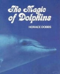 Enlarge image Cover: The Magic of Dolphins - Lutterworth Press
