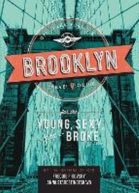 Abbildung von: Off Track Planet's Brooklyn Travel Guide for the Young, Sexy, and Broke - Running Press Adult