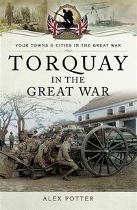 Abbildung von: Torquay in the Great War - Pen and Sword