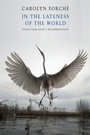 Cover: In the Lateness of the World - Bloodaxe Books Ltd