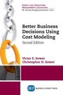 Cover: Better Business Decisions Using Cost Modeling, Second Edition - Business Expert Press