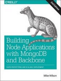 Enlarge image Cover: Building Node Applications with MongoDB and Backbone - O'Reilly