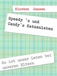 Abbildung von: Speedy `s und Candy`s Katzenleben - BoD E-Short