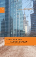 Cover: Von Polen her. Europa denken - Weimarer Verlagsgesellschaft ein Imprint von Verlagshaus R&ouml;merweg