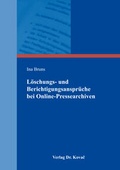 Cover: L&ouml;schungs- und Berichtigungsanspr&uuml;che bei Online-Pressearchiven - Kovac, Dr. Verlag