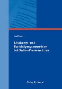 Abbildung von: Löschungs- und Berichtigungsansprüche bei Online-Pressearchiven - Kovac, Dr. Verlag