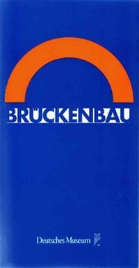 Abbildung von: Brückenbau - Deutsches Museum