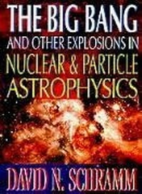 Abbildung von: Big Bang And Other Explosions In Nuclear And Particle Astrophysics, The - World Scientific Publishing Co Pte Ltd