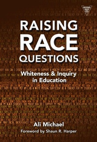 Enlarge image Cover: Raising Race Questions - Teachers' College Press