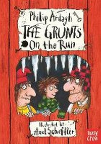 Enlarge image Cover: The Grunts on the Run - Nosy Crow Ltd