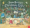 Cover: Snow Bunny's Christmas Gift - Nosy Crow Ltd