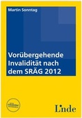 Cover: Vor&uuml;bergehende Invalidit&auml;t nach dem SR&Auml;G 2012 - Linde