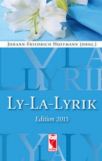 Enlarge image Cover: Ly-La-Lyrik Edition 2015 - Frieling & Huffmann