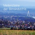 Cover: Meilensteine der Bimsindustrie - Kulturelles Erbe der Bimsindustrie