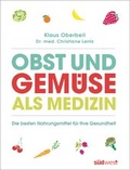 Cover: Obst und Gem&uuml;se als Medizin - S&uuml;dwest Verlag
