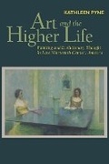 Cover: Art and the Higher Life - University of Texas Press
