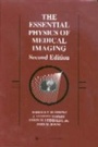 Cover: The Essential Physics of Medical Imaging - Lippincott Williams and Wilkins