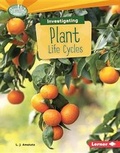 Cover: Investigating Plant Life Cycles - Lerner Publications (Tm)