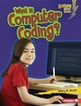 Cover: What Is Computer Coding? - Lerner Publications (Tm)