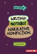 Cover: Writing Notable Narrative Nonfiction - Lerner Publishing Group