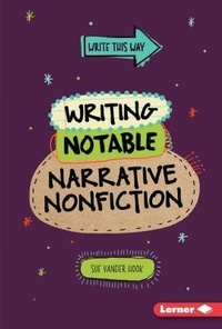 Enlarge image Cover: Writing Notable Narrative Nonfiction - Lerner Publishing Group