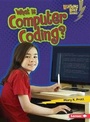 Cover: What Is Computer Coding? - Lerner Publishing Group