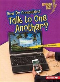 Enlarge image Cover: How Do Computers Talk To One Another - Lerner Publishing Group