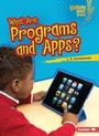 Cover: What Are Programs and Apps? - Lerner Publishing Group