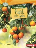 Cover: Investigating Plant Life Cycles - Lerner Publishing Group