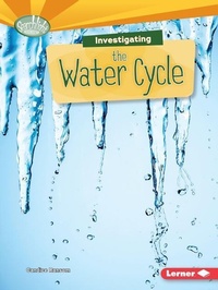 Enlarge image Cover: Investigating the Water Cycle - Lerner Publishing Group