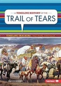 Cover: A Timeline History of the Trail of Tears - Lerner Publications (Tm)