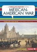 Cover: A Timeline History of the Mexican-American War - Lerner Publications (Tm)