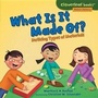 Cover: What Is It Made Of? - Lerner Publishing Group