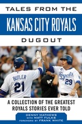 Cover: Tales from the Kansas City Royals Dugout - Sports Publishing