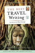 Cover: The Best Travel Writing, Volume 10 - Travelers' Tales