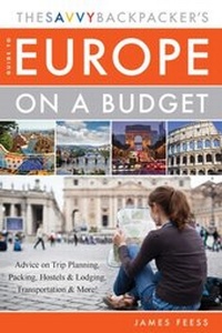 Abbildung von: The Savvy Backpacker's Guide to Europe on a Budget - Skyhorse Publishing