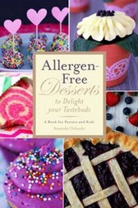 Abbildung von: Allergen-Free Desserts to Delight Your Taste Buds - Skyhorse Publishing