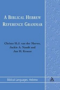 Enlarge image Cover: A Biblical Hebrew Reference Grammar - Continuum International Publishing Group - Sheffie