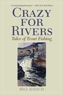 Cover: Crazy for Rivers - Skyhorse Publishing
